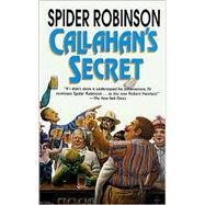Callahan's Secret by Robinson, Spider, 9780812572292