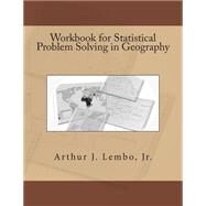 Statistical Problem Solving in Geography by Lembo, Arthur J., Jr., 9781502982292