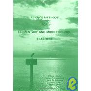 Science Methods For Elementary And Middle School Teachers by Bluhm, William J.; Volk, Trudi L.; Wise, Kevin C.; Winther, Austin A.; Hungerford, Harold R., 9781588742292