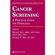 Cancer Screening by Aziz, Khalid; Wu, George Y.; Srivastava, Pramod, M.D., Ph.D., 9781617372292