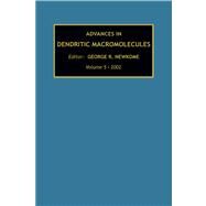 Advances in Dendritic Macromolecules by Newkome, George R., 9780080552293