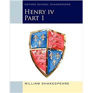 Henry IV Part 1 Oxford School Shakespeare by Shakespeare, William; Gill, Roma, 9780198392293