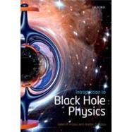Introduction to Black Hole Physics by Frolov, Valeri P.; Zelnikov, Andrei, 9780199692293