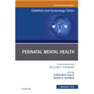 Perinatal Mental Health, an Issue of Obstetrics and Gynecology Clinics by Guille, Constance; Newman, Roger, 9780323642293
