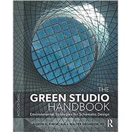 The Green Studio Handbook: Environmental Strategies for Schematic Design by Kwok; Alison G, 9781138652293