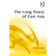 The Long Peace of East Asia by KivimSki,Timo, 9781472422293