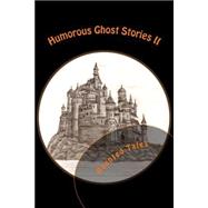 Humorous Ghost Stories II by Scarborough, Dorothy, Ph.D., 9781502422293