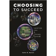 Environmental Law Institute: Choosing to Succeed by Nolon, John R., 9781585762293