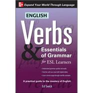 English Verbs & Essentials of Grammar for ESL Learners by Swick, Ed, 9780071632294