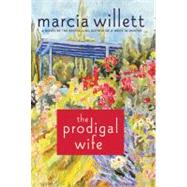 The Prodigal Wife A Novel by Willett, Marcia, 9780312672294