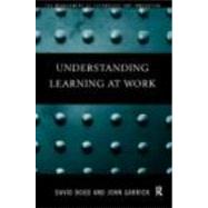 Understanding Learning at Work by ; RBOUD008 David, 9780415182294