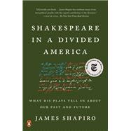 Shakespeare in a Divided America by Shapiro, James, 9780525522294