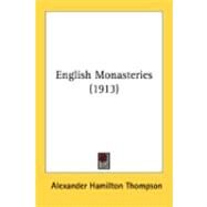 English Monasteries by Thompson, Alexander Hamilton, 9780548842294