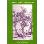 Mencius on Becoming Human by Behuniak, Jame, Jr.; Behuniak, James, 9780791462294