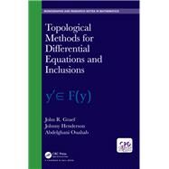 Topological Methods for Differential Equations and Inclusions by Graef; John R., 9781138332294
