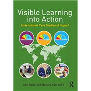 Visible Learning into Action: International Case Studies of Impact by Hattie; John, 9781138642294