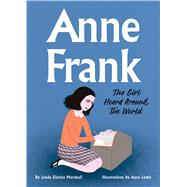 Anne Frank: The Girl Heard Around the World by Marshall, Linda Elovitz; Lewis, Aura, 9781338312294