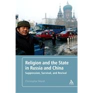 Religion and the State in Russia and China Suppression, Survival, and Revival by Marsh, Christopher, 9781441102294