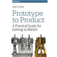 Prototype to Product by Cohen, Alan, 9781449362294