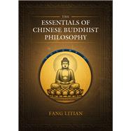 The Essentials of Chinese Buddhist Philosophy (Volume II) by Fang, Litian, 9781487812294