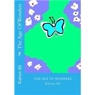 The Age of Wonders by Ali, Katryn, 9781503022294