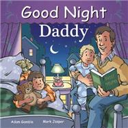 Good Night Daddy by Gamble, Adam; Jasper, Mark; Kelly, Cooper, 9781602192294