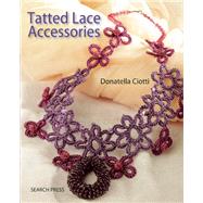 Tatted Lace Accessories by Ciotti, Donatella, 9781782212294
