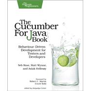The Cucumber for Java Book: Behaviour-driven Development for Testers and Developers by Rose, Seb; Wynne, Matt; Hellesoy, Aslak, 9781941222294