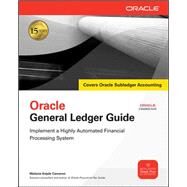 Oracle General Ledger Guide Implement a Highly Automated Financial Processing System by Cameron, Melanie, 9780071622295
