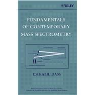 Fundamentals of Contemporary Mass Spectrometry by Dass, Chhabil, 9780471682295