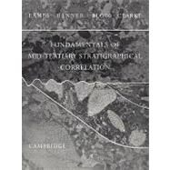 Fundamentals of Mid-Tertiary Stratigraphical Correlation by F. E. Eames , F. T. Banner , W. H. Blow , W. J. Clarke , With contributions by L. R. Cox, 9780521172295