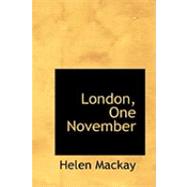London, One November by MacKay, Helen, 9780554912295