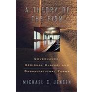 A Theory of the Firm by Jensen, Michael C., 9780674012295
