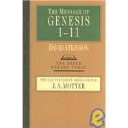 The Message of Genesis 1-11 by Atkinson, David, 9780830812295