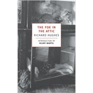 The Fox in the Attic by Hughes, Richard; Mantel, Hilary, 9780940322295