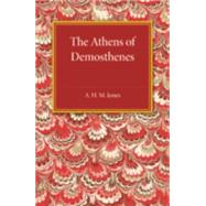 The Athens of Demosthenes by Jones, A. H. M., 9781107492295