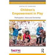 Children's Empowerment in Play by Canning, Natalie, 9781138322295
