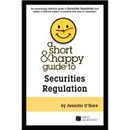 A Short & Happy Guide to Securities Regulation(Short & Happy Guides) by O'Hare, Jennifer, 9781684672295