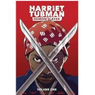 Harriet Tubman: Demon Slayer Vol. 1 by David Crownson, 9781961012295