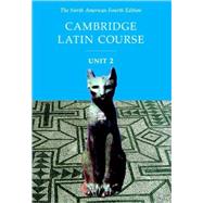 Cambridge Latin Course Unit 2 Student Text North American edition by Corporate Author North American Cambridge Classics Project, 9780521782296