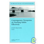 Contemporary Viewpoints on Teaching Adults Effectively Spring 2002 : New Directions for Adult and Continuing Education by Ross-Gordon, Jovita M., 9780787962296