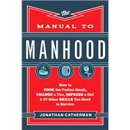 The Manual to Manhood by Catherman, Jonathan, 9780800722296