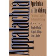 Appalachia in the Making by Pudup, Mary Beth; Billings, Dwight B.; Waller, Altina L., 9780807822296