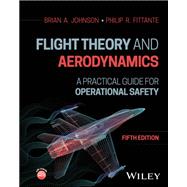 Flight Theory and Aerodynamics: A Practical Guide for Operational Safety by Johnson, Brian A.; Fittante, Philip R., 9781394282296