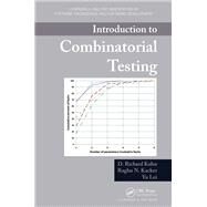 Introduction to Combinatorial Testing by Kuhn; D. Richard, 9781466552296