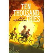 Ten Thousand Tries by Makechnie, Amy, 9781534482296
