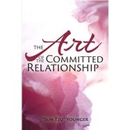 The Art of the Committed Relationship by Younger, 