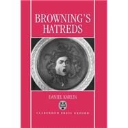 Browning's Hatreds by Karlin, Daniel, 9780198112297