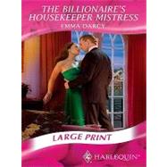 The Billionaire's Housekeeper Mistress by Darcy, Emma, 9780263212297