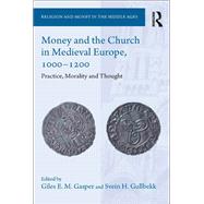 Money and the Church in Medieval Europe, 1000-1200 by Giles E. M. Gasper; Svein H. Gullbekk, 9780367882297